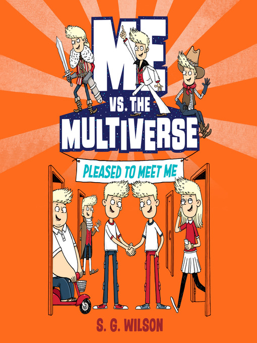 Title details for Me vs. the Multiverse by S. G. Wilson - Available